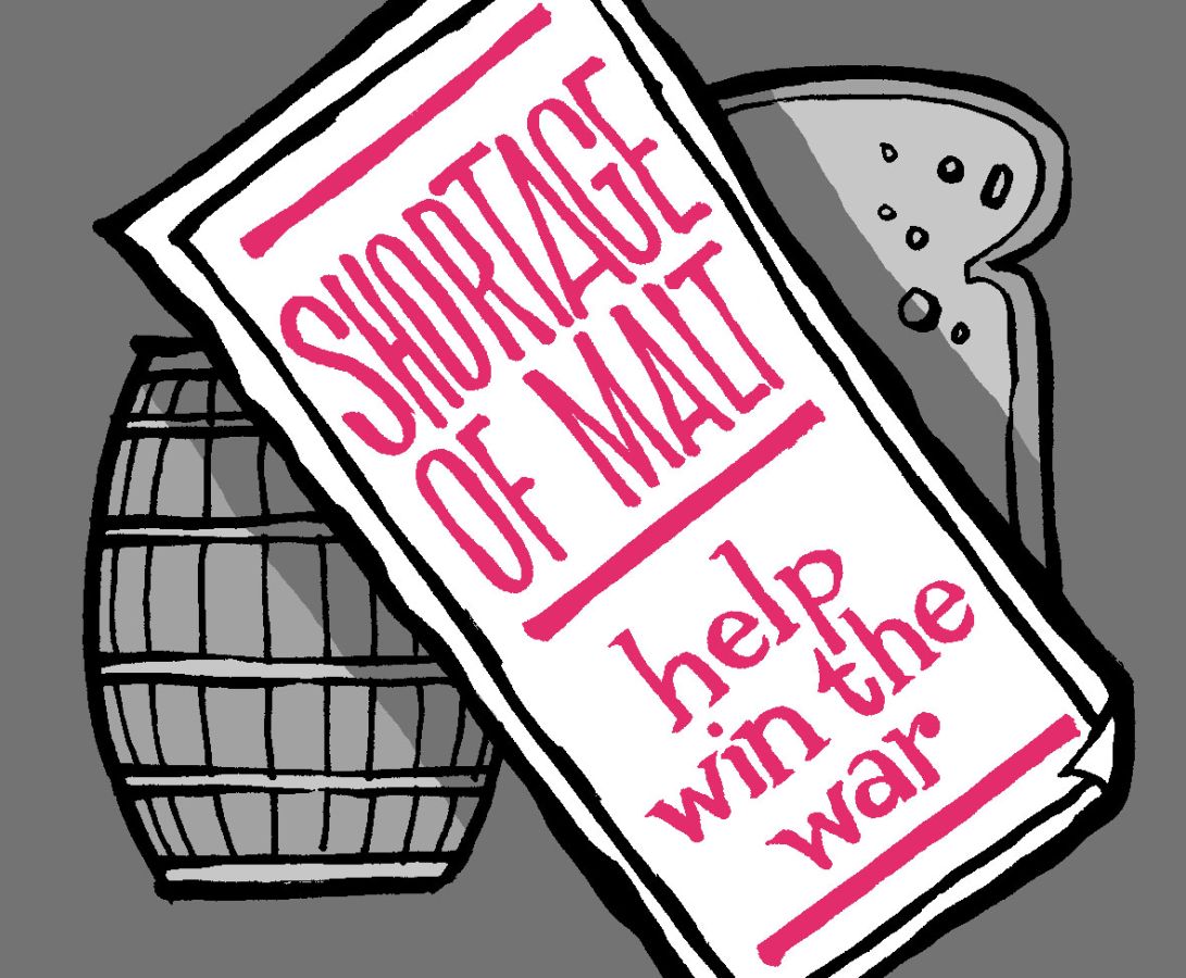 Illustration of a sheet of paper with pink text on saying 'Shortage of Malt help win the war'. Behind that is a greyed barrel of beer and a slice of bread © Christine Jopling Illustrations 2025